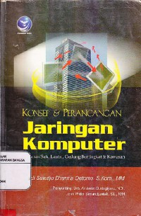 Konsep Dan Perancangan Jaringan Komputer : Bangunan Satu Lantai, Gedung Bertingkat dan Kawasan