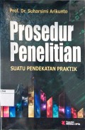 Prosedur Penelitian : Suatu Pendekatan Praktik