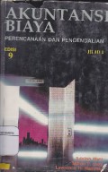 Akuntansi Biaya : Perencanaan Dan Pengendalian Jilid 1 (ed9)