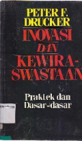 Inovasi Dan Kewiraswastaan : Praktek Dan Dasar - Dasar