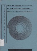 Mobile Communications In The Us And Europe : Regulation, Technology, And Markets