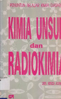 Kimia Unsur Dan Radiokimia : Penuntun Belajar Kimia Dasar