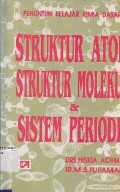 Struktur Atom, Struktur Molekul, & Sistem Periodik : Penuntun Belajar Kimia Dasar