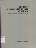 Secure Communicating Systems : Design, Analysis, And Implementation