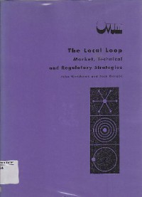 Local Loop : Market, Technical & Regulatory Strategies