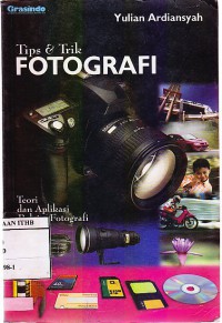 Tips dan Trik Fotografi : Teori dan Aplikasi Belajar Fotografi