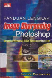 Panduan Lengkap Image Sharpening Photoshop