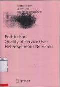 End - To - End Quality Of Service Over Heterogeneous Networks