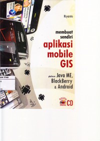 Membuat Sendiri Aplikasi Mobile GIS Platform Java ME, Blackberry & Android