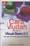 Cara Mudah Menguasai Visual Basic 6.0