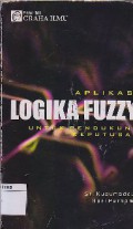 Aplikasi Logika Fuzzy Untuk Pendukung Keputusan