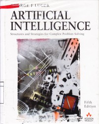 Artificial Intelligence : Structures and Strategies for Complex Problem Solving