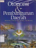 Otonomi dan Pembangunan Daerah: Reformasi, Perencanaan, Strategi, dan Peluang