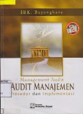 MANAGEMENT AUDIT, AUDIT MANAJEMEN:Prosedur dan Implementasi