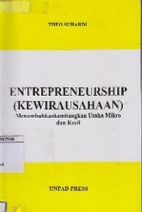 ENTREPRENEURSHIP (KEWIRAUSAHAAN):Menumbhkembangkan Usaha Mikro dan Kecil