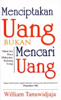 Menciptakan Uang Bukan Mencari Uang