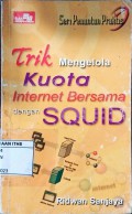 Trik Mengelola Kuota Internet Bersama dengan SQUID