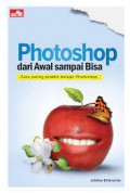 Photoshop dari Awal sampai Bisa