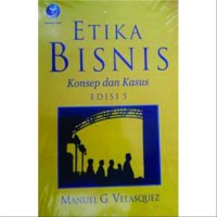 Etika Bisnis Konsep dan Kasus