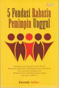 5 Fondasi Rahasia Pemimpin Unggul