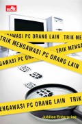 Trik mengawasi PC orang lain