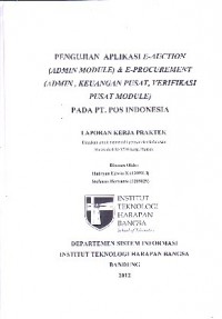 Pengujian Aplikasi E-Auction (Admin Module) & E-Procurement (Admin, Keuangan Pusat, Verifikasi Pusat Module) Pada PT. Pos Indonesia