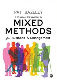 A Practical Introduction to Mixed Methods for Business & Management