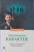 Pendidikan Karakter : Strategi Membangun Karakter Bangsa Berperadaban