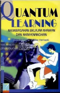 Quantum learning : Membiasakan belajar nyaman dan menyenangkan