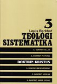 Teologi sistematika : Doktrin kristus (3)