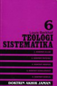 Teologi Sistematika : Doktrin akhir jaman (6)