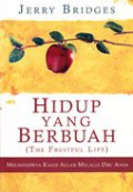 Hidup yang berbuah : The fruitful life