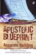 Apostolic blueprint for accurate building : cetak biru apostolik untuk pembangunan yang akurat