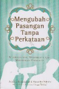 Mengubah pasangan tanpa perkataan : mempersiapkan, memperkaya dan mewariskan pernikahan