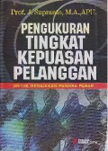 Pengukuran tingkat kepuasan pelanggan : untuk menaikkan pangsa pasar