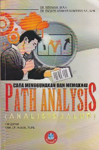 Cara menggunakan dan memaknai path analysis : Analisis jalur