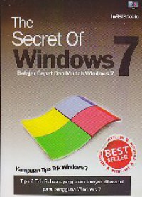 The secret of windows 7 : Belajar cepat dan mudah windows 7