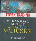 Forex trading : Bermodal mepet anda jadi miliuner