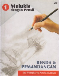 Melukis dengan Pensil : Benda & Pemandangan