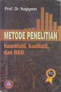 Metode Penelitian : Kuantitatif, Kualitatif, dan R&D