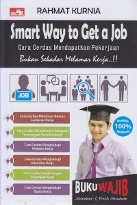 Smart Way to Get a Job : Cara Cerdas Mendapatkan Pekerjaan