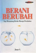 Berani Berubah : Siap Menantang Resiko Menuju Perubahan