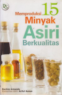 Memproduksi 15 Minyak Asiri Berkualitas