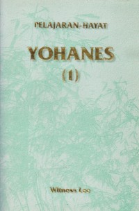 Pelajaran Hayat Yohanes (1)