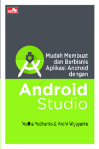 Mudah Membuat dan Berbisnis Aplikasi Android dengan Android Studio