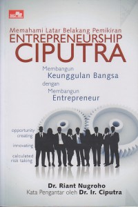 Memahami Latar Belakang Pemikiran Entrepreneurship Ciputra