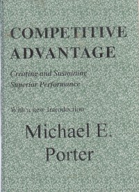 Competitive Advantage : Creating and Sustaining Superior Performance