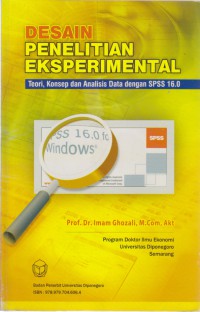 Desain penelitian eksperimental : Teori, konsep dan analisis data dengan SPSS 16.0