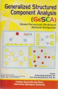 Generalized Structured component Analysis (GESCA) : Model Persamaan Struktural Berbasis Komponen