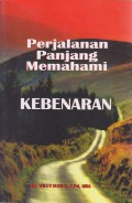 Perjalanan Panjang Memahami Kebenaran